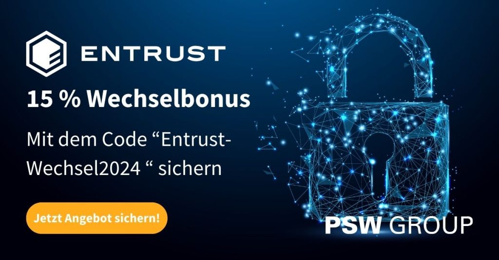 15% Entrust-Wechselbonus sichern mit dem Code "Entrust-Wechsel2024" – Managed IP